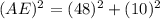 (AE)^2=(48)^2+(10)^2