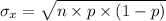 \sigma_x= \sqrt{n\times p\times (1-p)}