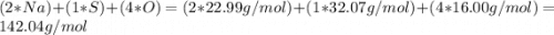 (2*Na)+(1*S)+(4*O)=(2*22.99g/mol)+(1*32.07g/mol)+(4*16.00g/mol)=142.04g/mol