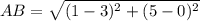 AB=\sqrt{(1-3)^{2}+(5-0)^{2}}