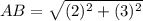 AB=\sqrt{(2)^{2}+(3)^{2}}