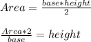 Area=\frac{base*height}{2}\\\\\frac{Area*2}{base}=height