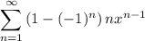 \displaystyle\sum_{n=1}^\infty\left(1-(-1)^n\right)nx^{n-1}