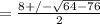 = \frac{8+/- \sqrt{64-76}}{2}