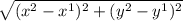 \sqrt{(x^2-x^1)^2+(y^2-y^1)^2