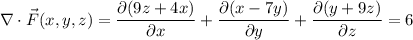 \nabla\cdot\vec F(x,y,z)=\dfrac{\partial(9z+4x)}{\partial x}+\dfrac{\partial(x-7y)}{\partial y}+\dfrac{\partial(y+9z)}{\partial z}=6