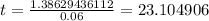 t =\frac{1.38629436112}{0.06} =23.104906