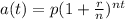 a(t) = p(1 +  \frac{r}{n} ) ^{nt}