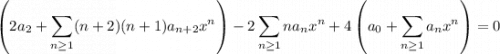\displaystyle\left(2a_2+\sum_{n\ge1}(n+2)(n+1)a_{n+2}x^n\right)-2\sum_{n\ge1}na_nx^n+4\left(a_0+\sum_{n\ge1}a_nx^n\right)=0