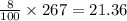 \frac{8}{100}\times 267=21.36