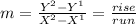 m=\frac{Y^2-Y^1}{X^2-X^1}=\frac{rise}{run}\\
