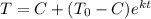 T= C + (T_0 - C)e^{kt}