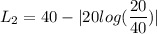 L_{2}=40-|20 log(\dfrac{20}{40})|