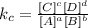 k_c=\frac{[C]^c[D]^d}{[A]^a[B]^b}
