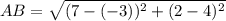 AB = \sqrt{(7- (-3))^{2} +(2- 4)^{2}}