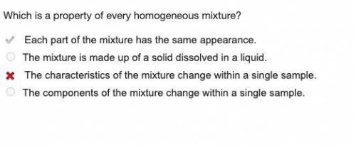 Which is a property of every homogeneous mixture?