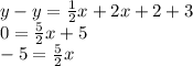 y-y = \frac {1} {2} x + 2x + 2 + 3\\0 = \frac {5} {2} x + 5\\-5 = \frac {5} {2} x