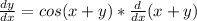\frac{dy}{dx}= cos(x+y)*\frac{d}{dx}(x+y)