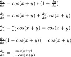 \frac{dy}{dx}= cos(x+y)*(1+\frac{dy}{dx})\\\\\frac{dy}{dx}= cos(x+y)+\frac{dy}{dx}cos(x+y)\\\\\frac{dy}{dx} -\frac{dy}{dx}cos(x+y)=cos(x+y)\\\\\frac{dy}{dx}(1-cos(x+y))=cos(x+y)\\\\\frac{dy}{dx} = \frac{cos(x+y)}{1-cos(x+y)}
