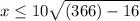 x\leq 10\sqrt{(366)-16}