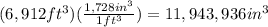 (6,912ft^3)(\frac{1,728in^3}{1ft^3})=11,943,936in^3
