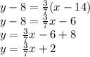 y-8=\frac{3}{7} (x-14)\\y-8=\frac{3}{7}x-6\\y=\frac{3}{7}x-6+8\\y=\frac{3}{7}x+2\\