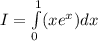 I=\int\limits^1_0(xe^x)dx