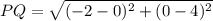 PQ = \sqrt{(-2 - 0)^{2} +(0 - 4)^{2}}