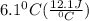 6.1^0C(\frac{12.1J}{^0C})