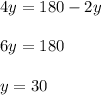 4y=180-2y\\\\&#10;6y=180\\\\&#10;y=30