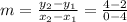 m = \frac{y_2-y_1}{x_2-x_1}= \frac{4-2}{0-4}