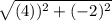 \sqrt{(4))^2+(-2)^2}