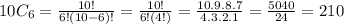 10C_{6}=\frac{10!}{6!(10-6)!}=\frac{10!}{6!(4!)}=\frac{10.9.8.7}{4.3.2.1}=\frac{5040}{24} =210