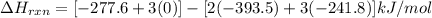 \Delta H_{rxn}=[-277.6+3(0)]-[2(-393.5)+3(-241.8)]kJ/mol