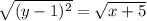 \sqrt{(y-1)^{2}} = \sqrt{x+5}