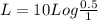 L = 10 Log\frac{0.5}{1}