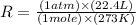 R=\frac{(1atm)\times (22.4L)}{(1mole)\times (273K)}