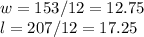 w = 153/12 = 12.75\\l = 207/12 = 17.25