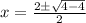 x = \frac{2 \pm\sqrt{4 - 4}}{2}