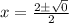 x = \frac{2 \pm\sqrt{0}}{2}
