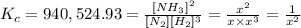K_c=940,524.93=\frac{[NH_3]^2}{[N_2][H_2]^3}=\frac{x^2}{x\times x^3}=\frac{1}{x^2}