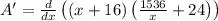 A'=\frac{d}{dx}\left(\left(x+16\right)\left(\frac{1536}{x}+24\right)\right)