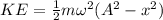 KE = \frac{1}{2}m\omega^2(A^2 - x^2)