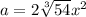 a=2\sqrt[3]{54}x^2
