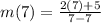 m(7) = \frac{2(7) + 5}{7 - 7}