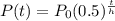 P(t)=P_0(0.5)^{\frac{t}{h} }