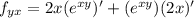 f_{yx} = 2x({e}^{xy})' + ({e}^{xy})(2x)'