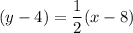 (y - 4) = \dfrac{1}{2} (x - 8)