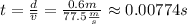 t = \frac{d}{\overline{v}}=\frac{0.6m}{77.5\frac{m}{s}}\approx0.00774s