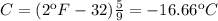 C=(2\ºF-32)\frac{5}{9}=-16.66\ºC